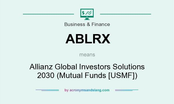 What does ABLRX mean? It stands for Allianz Global Investors Solutions 2030 (Mutual Funds [USMF])