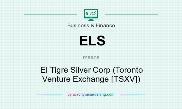 What does ELS mean? It stands for El Tigre Silver Corp (Toronto Venture Exchange [TSXV])