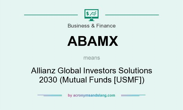 What does ABAMX mean? It stands for Allianz Global Investors Solutions 2030 (Mutual Funds [USMF])