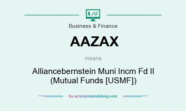 What does AAZAX mean? It stands for Alliancebernstein Muni Incm Fd II (Mutual Funds [USMF])