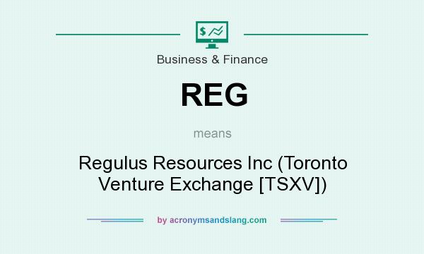What does REG mean? It stands for Regulus Resources Inc (Toronto Venture Exchange [TSXV])