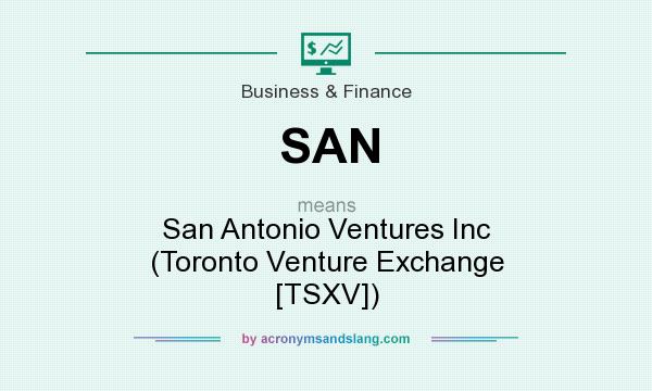 What does SAN mean? It stands for San Antonio Ventures Inc (Toronto Venture Exchange [TSXV])