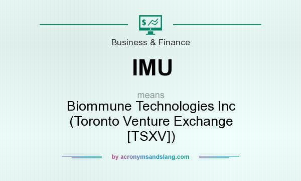 What does IMU mean? It stands for Biommune Technologies Inc (Toronto Venture Exchange [TSXV])