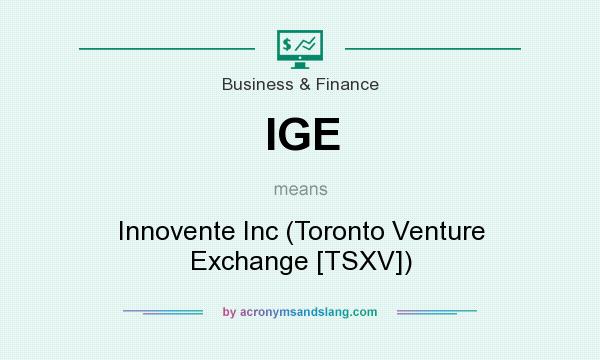 What does IGE mean? It stands for Innovente Inc (Toronto Venture Exchange [TSXV])