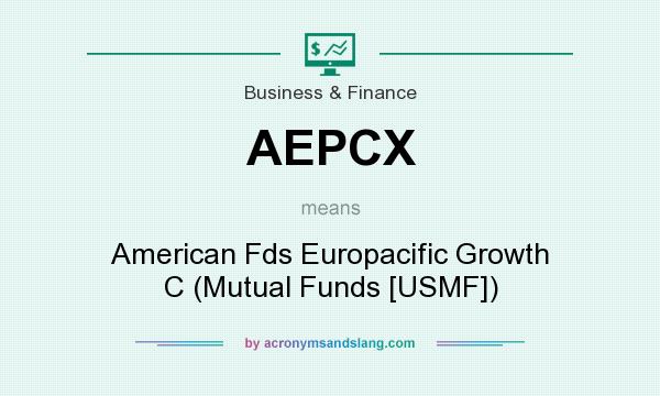 What does AEPCX mean? It stands for American Fds Europacific Growth C (Mutual Funds [USMF])