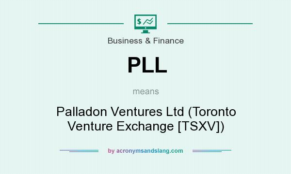 What does PLL mean? It stands for Palladon Ventures Ltd (Toronto Venture Exchange [TSXV])