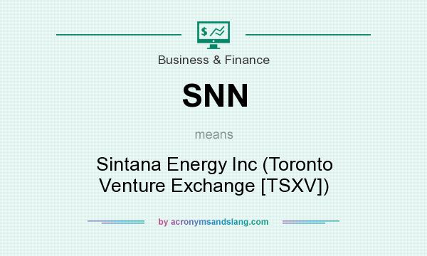 What does SNN mean? It stands for Sintana Energy Inc (Toronto Venture Exchange [TSXV])