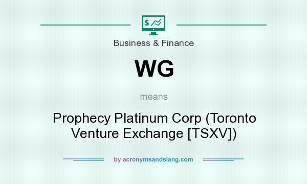 What does WG mean? It stands for Prophecy Platinum Corp (Toronto Venture Exchange [TSXV])