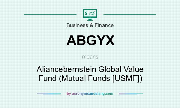 What does ABGYX mean? It stands for Aliancebernstein Global Value Fund (Mutual Funds [USMF])
