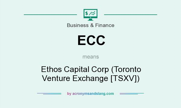 What does ECC mean? It stands for Ethos Capital Corp (Toronto Venture Exchange [TSXV])