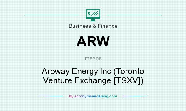 What does ARW mean? It stands for Aroway Energy Inc (Toronto Venture Exchange [TSXV])