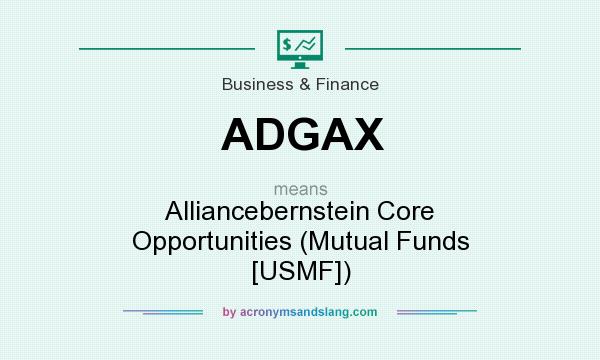 What does ADGAX mean? It stands for Alliancebernstein Core Opportunities (Mutual Funds [USMF])