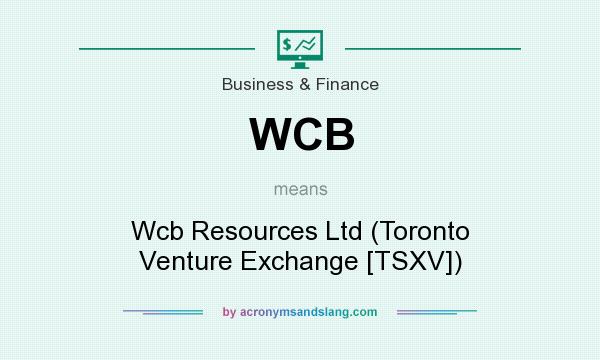 What does WCB mean? It stands for Wcb Resources Ltd (Toronto Venture Exchange [TSXV])