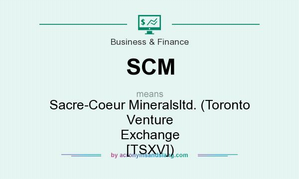 What does SCM mean? It stands for Sacre-Coeur Mineralsltd. (Toronto Venture Exchange [TSXV])