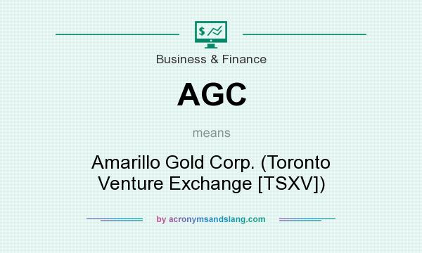 What does AGC mean? It stands for Amarillo Gold Corp. (Toronto Venture Exchange [TSXV])