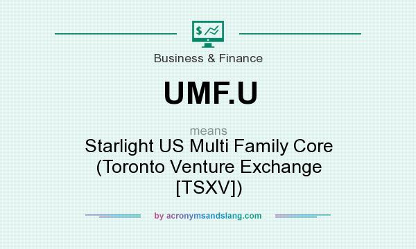What does UMF.U mean? It stands for Starlight US Multi Family Core (Toronto Venture Exchange [TSXV])