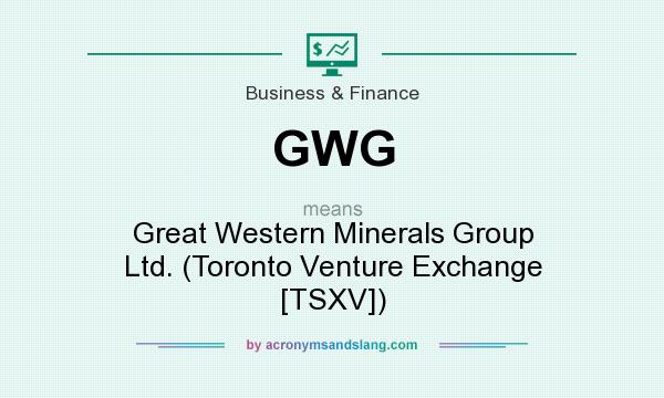 What does GWG mean? It stands for Great Western Minerals Group Ltd. (Toronto Venture Exchange [TSXV])