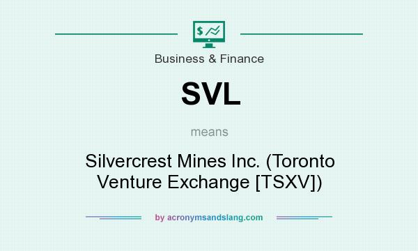 What does SVL mean? It stands for Silvercrest Mines Inc. (Toronto Venture Exchange [TSXV])