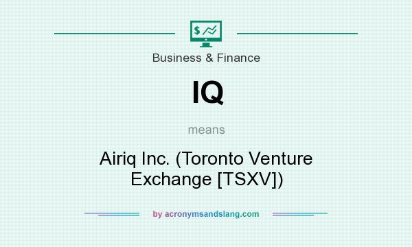 What does IQ mean? It stands for Airiq Inc. (Toronto Venture Exchange [TSXV])