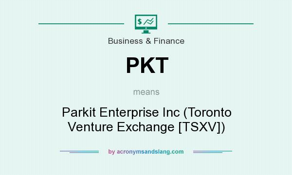 What does PKT mean? It stands for Parkit Enterprise Inc (Toronto Venture Exchange [TSXV])