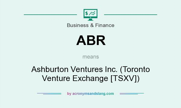 What does ABR mean? It stands for Ashburton Ventures Inc. (Toronto Venture Exchange [TSXV])