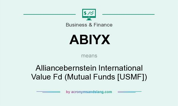 What does ABIYX mean? It stands for Alliancebernstein International Value Fd (Mutual Funds [USMF])