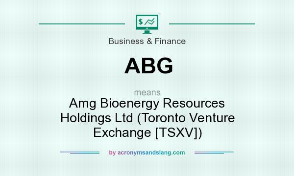 What does ABG mean? It stands for Amg Bioenergy Resources Holdings Ltd (Toronto Venture Exchange [TSXV])