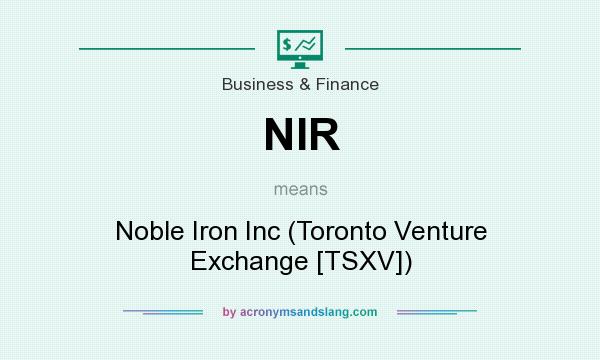 What does NIR mean? It stands for Noble Iron Inc (Toronto Venture Exchange [TSXV])