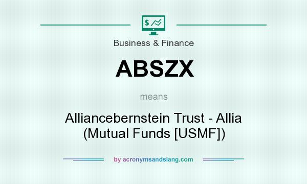 What does ABSZX mean? It stands for Alliancebernstein Trust - Allia (Mutual Funds [USMF])