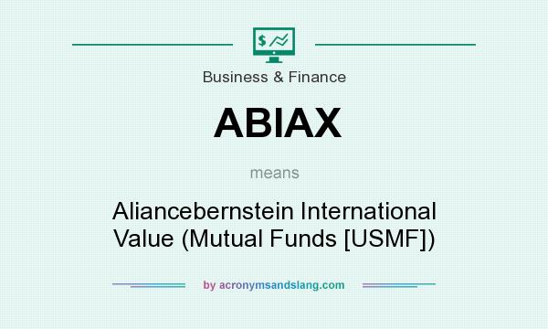 What does ABIAX mean? It stands for Aliancebernstein International Value (Mutual Funds [USMF])