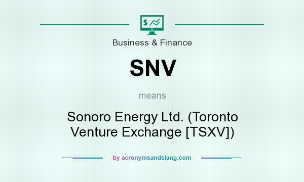 What does SNV mean? It stands for Sonoro Energy Ltd. (Toronto Venture Exchange [TSXV])