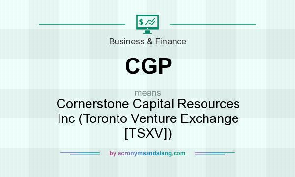 What does CGP mean? It stands for Cornerstone Capital Resources Inc (Toronto Venture Exchange [TSXV])