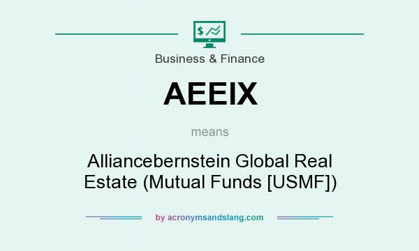 What does AEEIX mean? It stands for Alliancebernstein Global Real Estate (Mutual Funds [USMF])