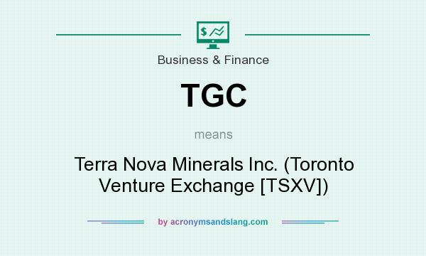 What does TGC mean? It stands for Terra Nova Minerals Inc. (Toronto Venture Exchange [TSXV])