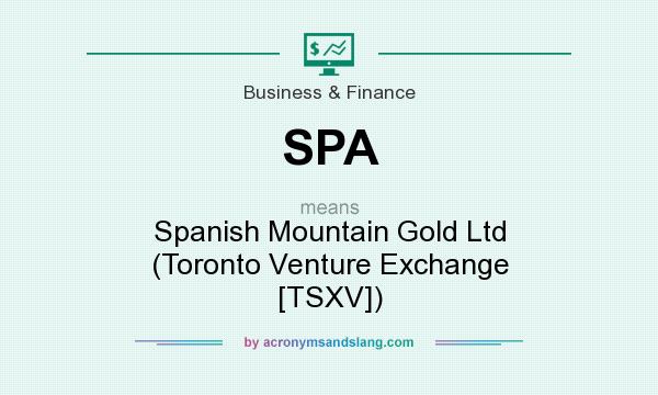 What does SPA mean? It stands for Spanish Mountain Gold Ltd (Toronto Venture Exchange [TSXV])