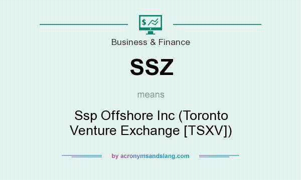 What does SSZ mean? It stands for Ssp Offshore Inc (Toronto Venture Exchange [TSXV])