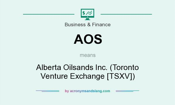 What does AOS mean? It stands for Alberta Oilsands Inc. (Toronto Venture Exchange [TSXV])