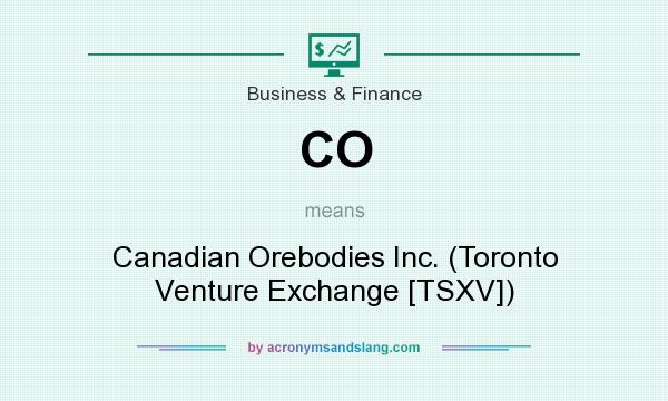 What does CO mean? It stands for Canadian Orebodies Inc. (Toronto Venture Exchange [TSXV])