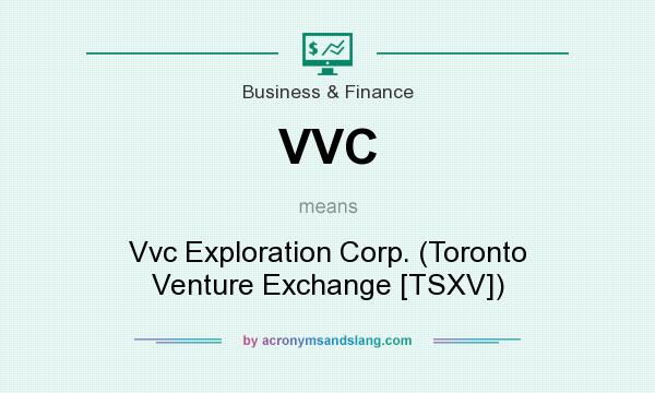 What does VVC mean? It stands for Vvc Exploration Corp. (Toronto Venture Exchange [TSXV])