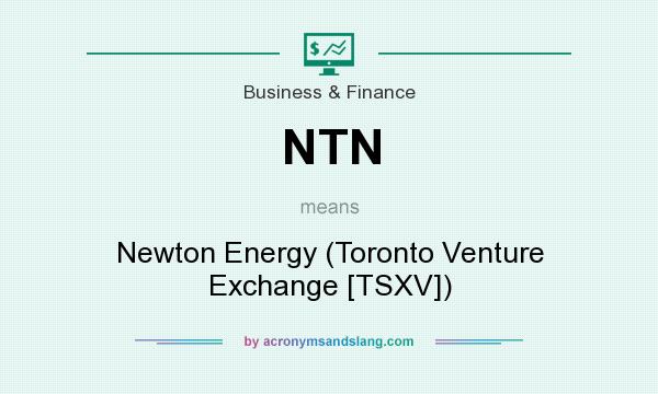 What does NTN mean? It stands for Newton Energy (Toronto Venture Exchange [TSXV])