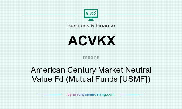 What does ACVKX mean? It stands for American Century Market Neutral Value Fd (Mutual Funds [USMF])