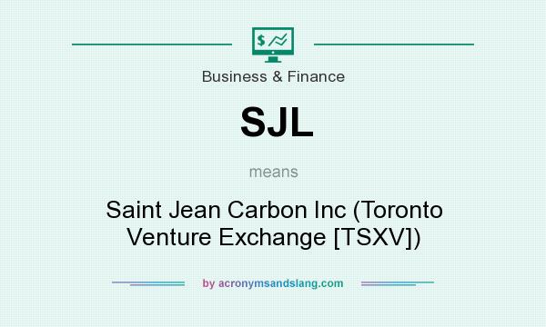 What does SJL mean? It stands for Saint Jean Carbon Inc (Toronto Venture Exchange [TSXV])