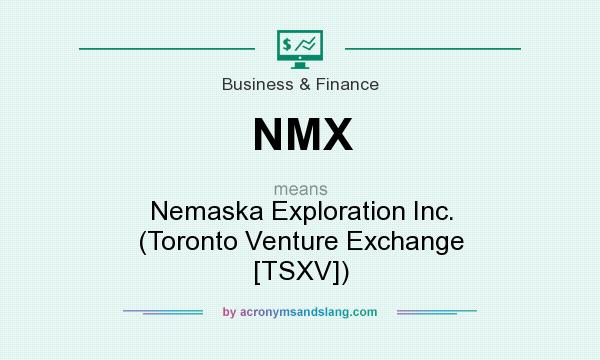 What does NMX mean? It stands for Nemaska Exploration Inc. (Toronto Venture Exchange [TSXV])