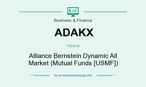 What does ADAKX mean? It stands for Alliance Bernstein Dynamic All Market (Mutual Funds [USMF])