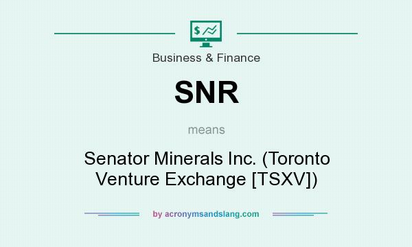What does SNR mean? It stands for Senator Minerals Inc. (Toronto Venture Exchange [TSXV])