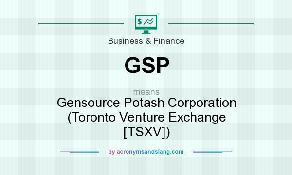 What does GSP mean? It stands for Gensource Potash Corporation (Toronto Venture Exchange [TSXV])