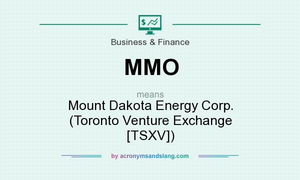 What does MMO mean? It stands for Mount Dakota Energy Corp. (Toronto Venture Exchange [TSXV])