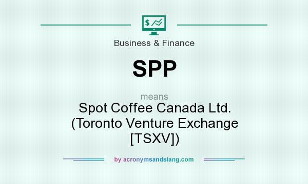 What does SPP mean? It stands for Spot Coffee Canada Ltd. (Toronto Venture Exchange [TSXV])