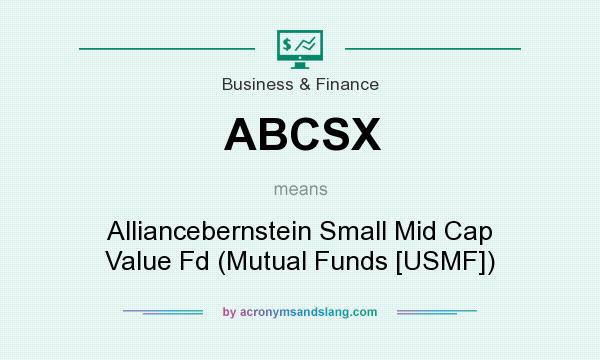 What does ABCSX mean? It stands for Alliancebernstein Small Mid Cap Value Fd (Mutual Funds [USMF])
