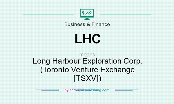 What does LHC mean? It stands for Long Harbour Exploration Corp. (Toronto Venture Exchange [TSXV])